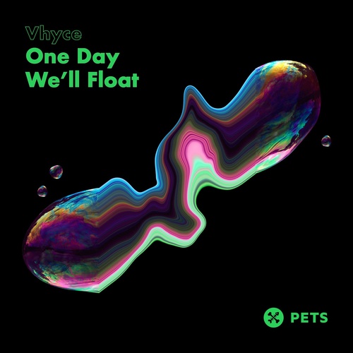 Vhyce - One Day We'll Float EP [PETS131]